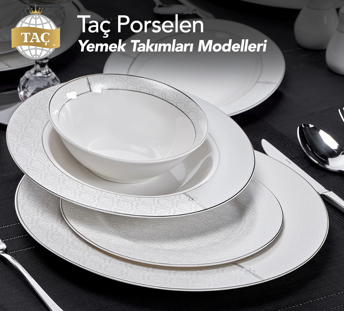 Taç Yemek Takımları Trend Modelleri Çeşitleri için iletişime geçin. | Taç Blog