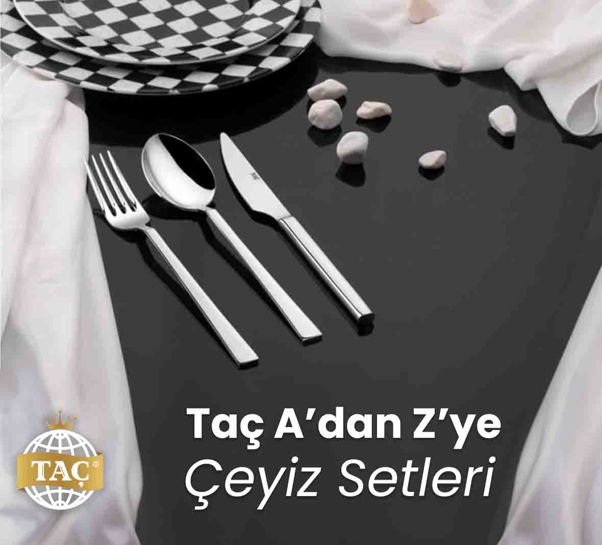 Taç A’dan Z’ye Çeyiz Setleri - Taç Mutfak Evlilik ÇEyiz Paketleri - Tacev.com