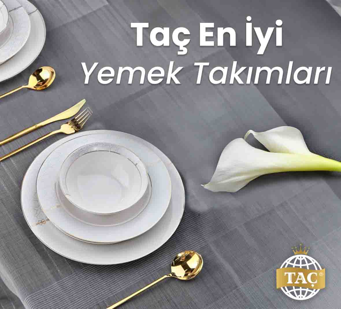 Taç En İyi Yemek Takımları - Tacev.com