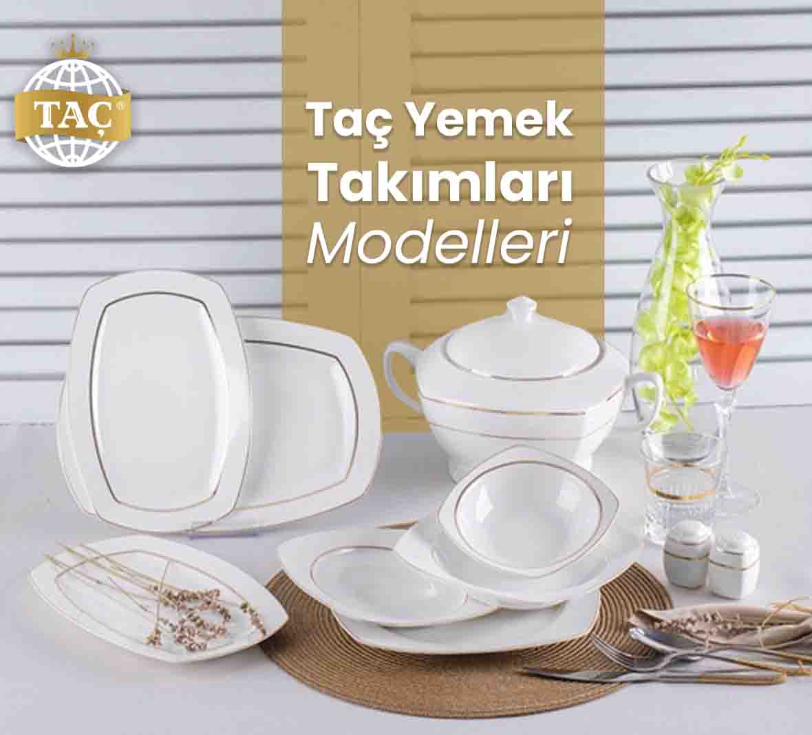 Taç Yemek Takımları Modelleri - Tacev.com