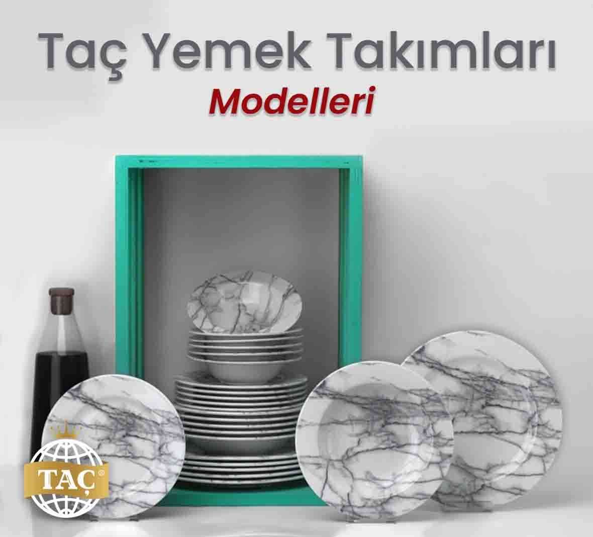 Taç Yemek Takımları Modelleri Çeşitleri Fiyatları - Tacev.com